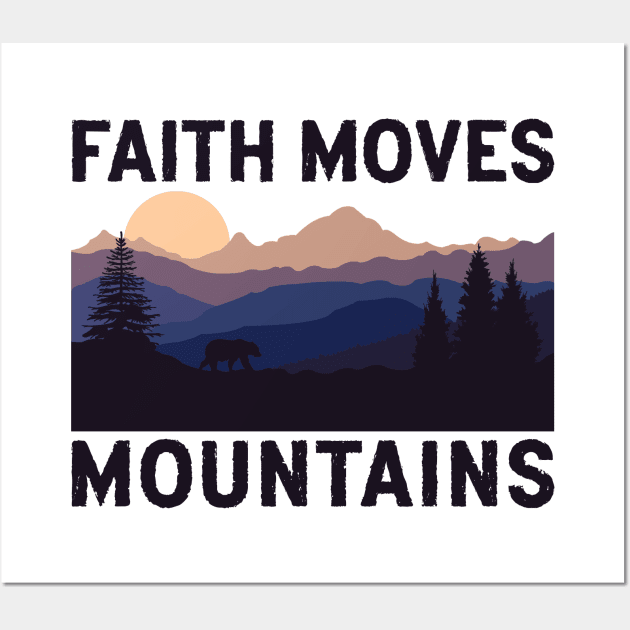 Faith Moves Mountains | Wild Bear at Sunset Wall Art by Move Mtns